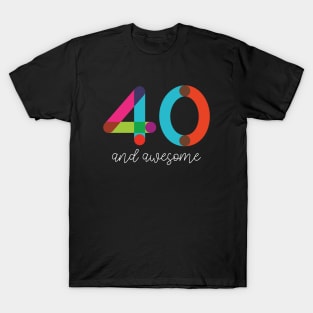 40 and Awesome T-Shirt